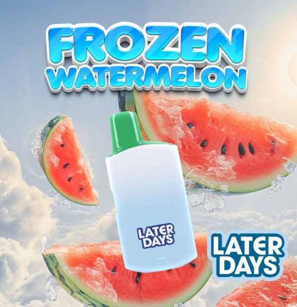 later days frozen watermelon disposable